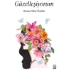 Güzelleşiyorum