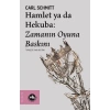 Hamlet ya da Hekuba - Zamanın Oyuna Baskını