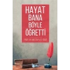 Hayat Bana Böyle Öğretti