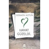 Hayat Güzeldi