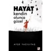 Hayat Kendin Olunca Güzel