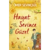 Hayat Sevince Güzel!