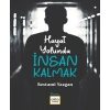 Hayat Yolunda İnsan Kalmak