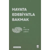 Hayata Edebiyatla Bakmak