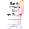 Hayatı Sevmek için 90 Saniye