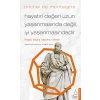 Hayatın Değeri Uzun Yaşanmasında Değil İyi Yaşanmasındadır - Hayatı Doğru Yaşama Rehberi