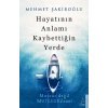 Hayatının Anlamı Kaybettiğin Yerde