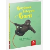 Hayvan Öyküleri Serisi - Büyümek İsteyen Goril