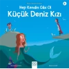 Hep Kendin Gibi Ol Küçük Deniz Kızı - Modern Öykülerle Klasikler