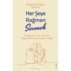 Her Şeye Rağmen Sevmek