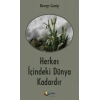 Herkes İçindeki Dünya Kadardır