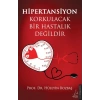 Hipertansiyon Korkulacak Bir Hastalık Değildir