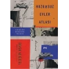 Huzursuz Evler Atlası: Yazarların Şehirlerine Yolculuk