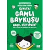 İçindeki Gamlı Baykuşu Nasıl Eğitirsin