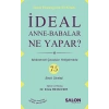 İdeal Anne Babalar Ne Yapar? - Mükemmel Çocuklar Yetiştirmede 75 Basit Strateji