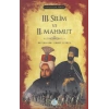 III. Selim ve II. Mahmut - Padişahlar Serisi