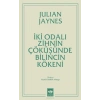 İki Odalı Zihnin Çöküşünde Bilincin Kökeni