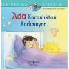 İlk Okuma Kitabım - Ada Karanlıktan Korkmuyor