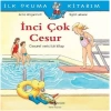 İlk Okuma Kitabım - İnci Çok Cesur