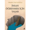 İnsan Öğrenmek İçin Yaşar