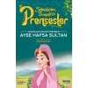 İnsanları Seven Prenses Ayşe Hafsa Sultan