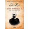 İrade Terbiyesi 2 - İrade Gücü ve Çalışma