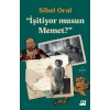 İşitiyor musun Memet?