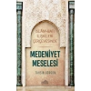 İslam ve Batı İlişkileri Çerçevesinde - Medeniyet Meselesi