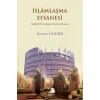 İslamlaşma Efsanesi  Kolektif Bir Anksiyete Üzerine Deneme