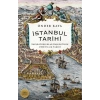 İstanbul Tarihi - İmparatorluklar Başkentinin 2500 Yıllık Tarihi