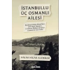 İstanbullu Üç Osmanlı Ailesi