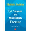 İyi Yaşam ve Mutluluk Üzerine - Denemeler