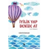 İyilik Yap Denize At İyilik Hikayeleri