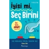 İyisi mi, Seç Birini