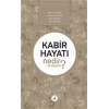 Kabir Hayatı Nedir Ne Değildir?