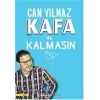 Kafada Kalmasın