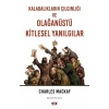 Kalabalıkların Çılgınlığı ve Olağanüstü Kitlesel Yanılgılar