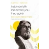 Kalbinde İyilik Biriktirenin Yolu Hep Açıktır - Şems ve Hayatınızı Değiştirecek 10 Öğretisi