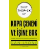 Kapa Çeneni ve İşine Bak
