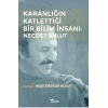 Karanlığın Katlettiği Bir Bilim İnsanı: Necdet Bulut