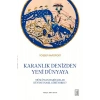 Karanlık Denizden Yeni Dünyaya