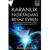 Karanlık Noktadaki Beyaz Evren (1. Cilt)