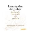 Karmaşadan Dinginliğe - Özgüvenle Kontrolü Ele Geçirin