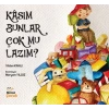 Kâsım Bunlar Çok mu Lazım ?
