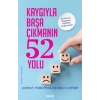 Kaygıyla Başa Çıkmanın 52 Yolu