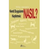 Kendi Duygularını Keşfetmek: Nasıl?