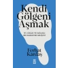 Kendi Gölgeni Aşmak
