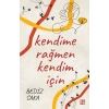 Kendime Rağmen Kendim İçin