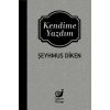 Kendime Yazdım