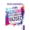 Kendini Ertelemekten Vazgeç